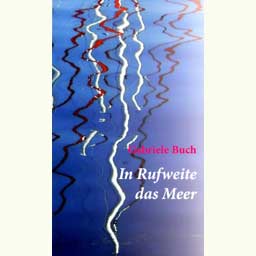 Buch Gabriele: "In Rufweite das Meer"