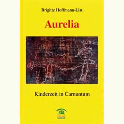 Hoffmann-List Brigitte: "Aurelia. Kinderzeit in Carnuntum"