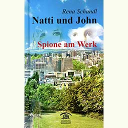 Schandl Rena: "Natti und John." Band 2: "Spione am Werk"