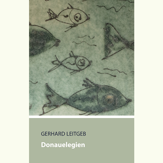 Gerhard Leitgeb: Donauelegien