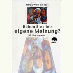 Wolff-Itzinger Helga: "Haben Sie eine eigene Meinung?"