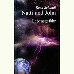 Schandl Rena: "Natti und John." Band 3: "Lebensgefahr"